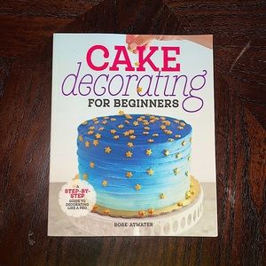Cake Decorating For Beginners Cookbook